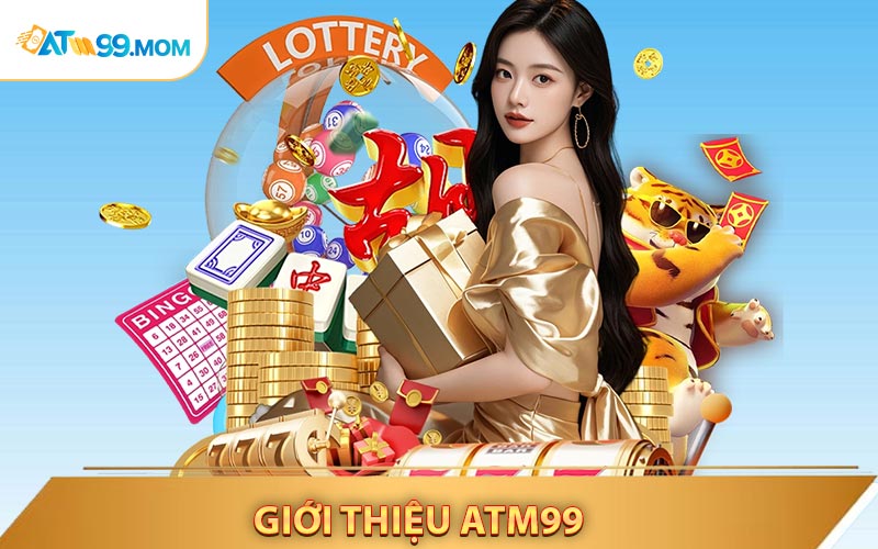 Giới Thiệu ATM99 thông tin về nhà cái 